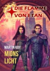 Die Flamme von Etan 2: Mions Licht, Martin Kay